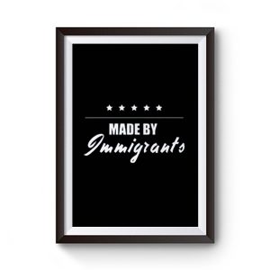 Made By Imigrants Premium Matte Poster