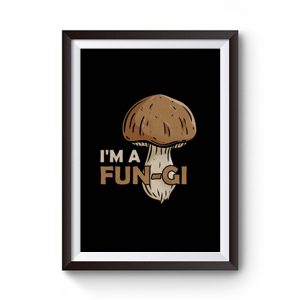 Morel Picker Mushrooming Hunters Mushroom Hunting Gift Im A Fungi Premium Matte Poster