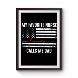 My Favorite Nurse Calls Me Dad Premium Matte Poster