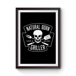 Natural Born Skull Griller Low And Slow Premium Matte Poster
