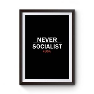 Never Socialist Anti Socialism Premium Matte Poster