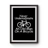 Never Underestimate An Old Man On A Bicycle Premium Matte Poster