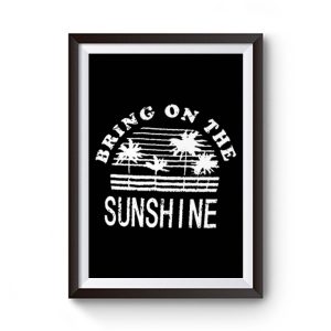 Nlife Bring On The Sunshine Premium Matte Poster