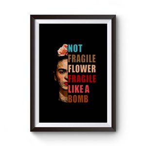 Not Fragile Like A Flower Premium Matte Poster