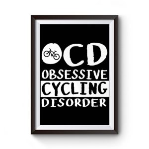 Obsessive Cycling Disorder Premium Matte Poster