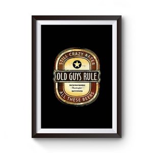 Old Guys Rule Crazy Beer Premium Matte Poster