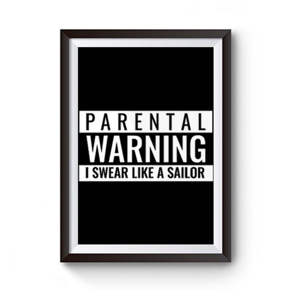 Parental Warning I Swear Like A Sailor Premium Matte Poster
