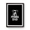 Pitbull Dad Premium Matte Poster