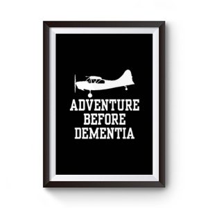 Plane Adventure Before Dementia Pilots Premium Matte Poster