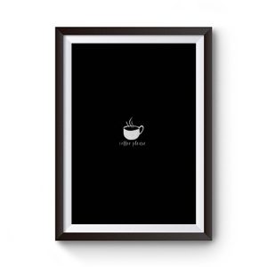 Please Coffee Premium Matte Poster