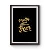 Pretty Good At Drinking Beer Premium Matte Poster