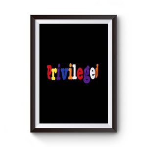 Priveleged Premium Matte Poster