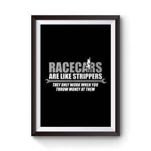 Racecars Are Like Strippers Premium Matte Poster