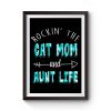 Rockin The Cat Mom And Aunt Life Premium Matte Poster