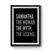 Samantha The Woman The Myth The Legend Premium Matte Poster