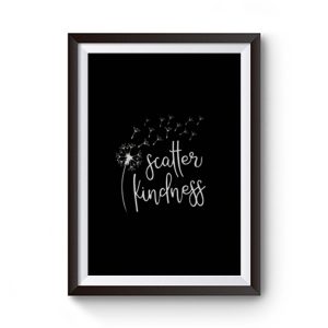 Scatter Kindness Premium Matte Poster