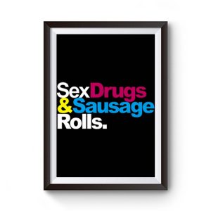Sex Drugs And Sausage Rolls Lad Baby Adults Funny Premium Matte Poster