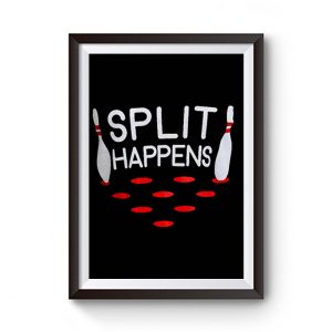 Split Happens Premium Matte Poster
