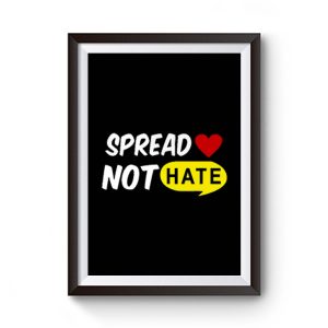 Spread Love Not Hate Be Kind Peace Premium Matte Poster