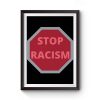 Stop Racism Awareness Premium Matte Poster