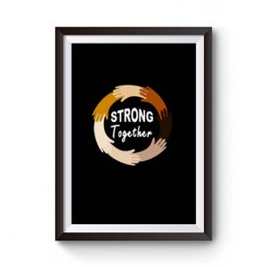 Strong Together All Lives Matter Funny Hands Graphic Premium Matte Poster