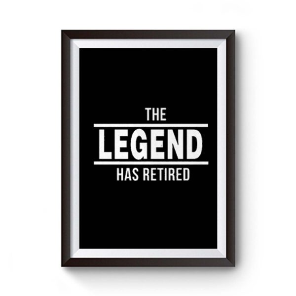 The Legend Has Retired Premium Matte Poster