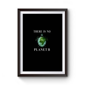 There Is No Planet B Turtle Premium Matte Poster