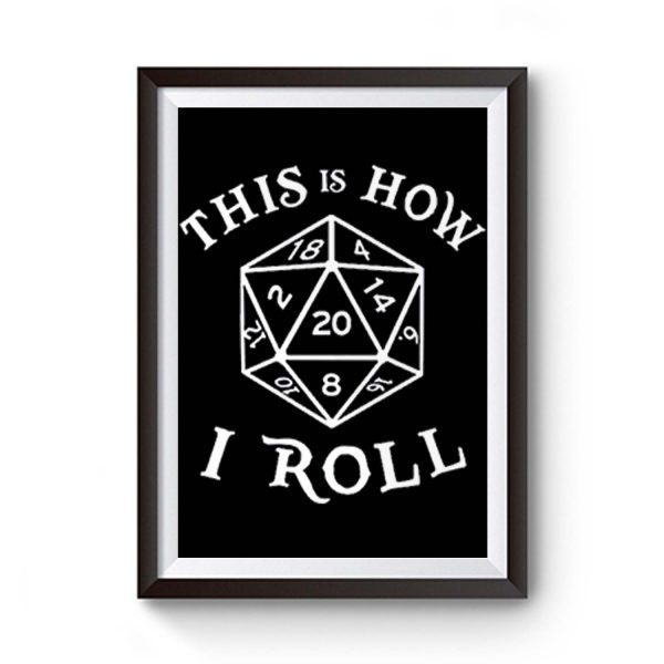 This Is How I Roll Dungeons And Dragons Premium Matte Poster