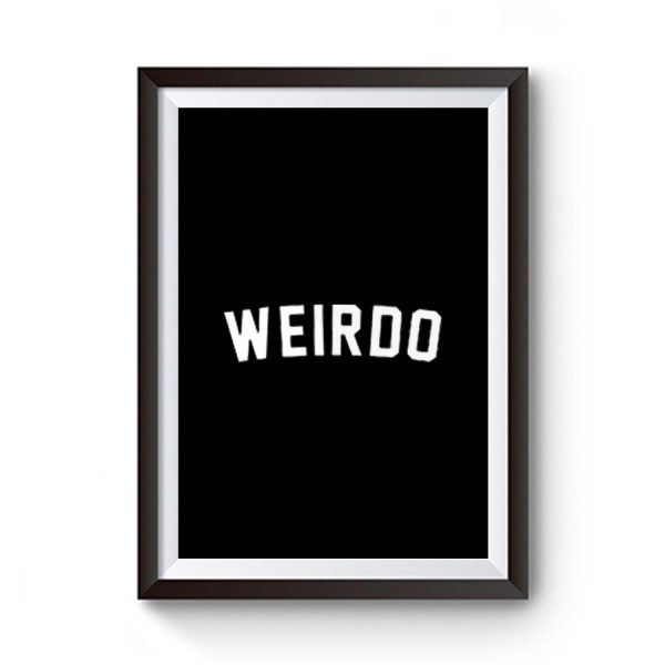 Weirdo Slogan Premium Matte Poster