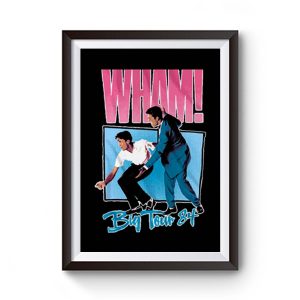 Wham Big Tour 84 George Michael Premium Matte Poster