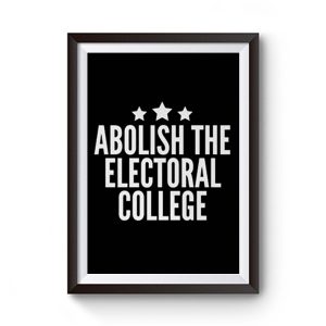 Abolish The Electoral College Premium Matte Poster