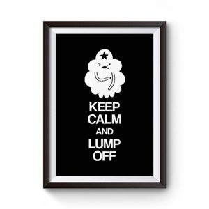 Adventure Time Keep Calm And Lump Of Premium Matte Poster