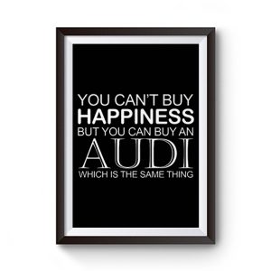 Audi Funny Cant Buy Happiness Premium Matte Poster