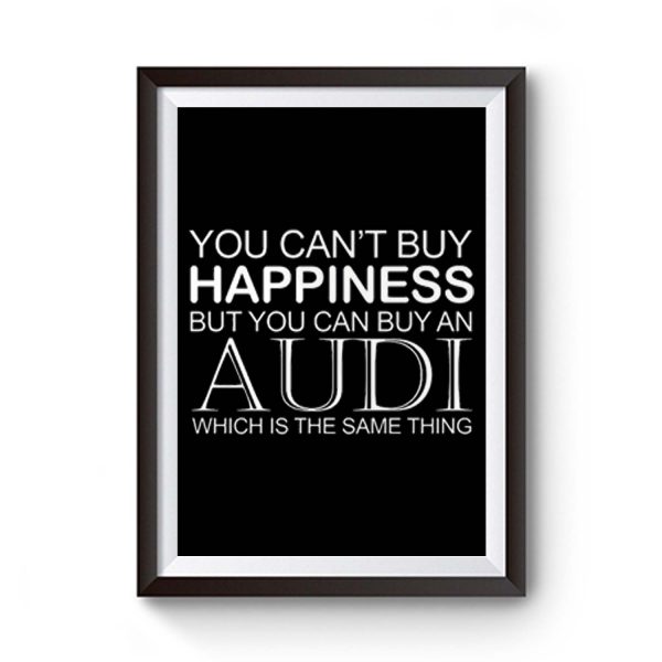 Audi Funny Cant Buy Happiness Premium Matte Poster