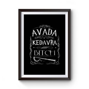 Avada Kedavra Bitch Harry Potter Premium Matte Poster