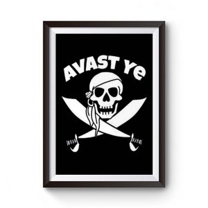 Avast Ye Pirate Premium Matte Poster