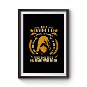 Badillo I Have three Sides You Never Want to See Premium Matte Poster