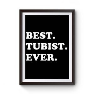 Best Tubist Ever Premium Matte Poster