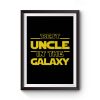 Best Uncle In The Galaxy Premium Matte Poster