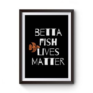 Betta Fish Lives Matter Premium Matte Poster