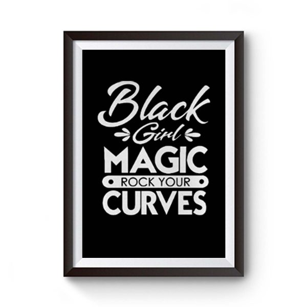Black Girl Magic Rock Your Curves Premium Matte Poster