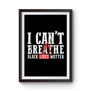 Black Lives Matter I Cant Breathe Footprints Premium Matte Poster