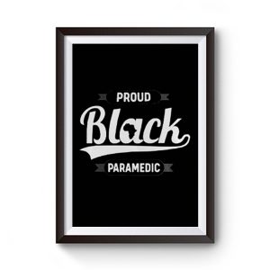 Black Pride Melanin Proud Black Paramedic Premium Matte Poster