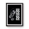 Born To Fish Forced To Work Fishing Premium Matte Poster