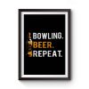 Bowling Beer Repeat Novelty Bowling Apparel Novelty Bowling Apparel Premium Matte Poster