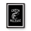 Catch And Release Premium Matte Poster
