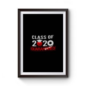 Class of 2020 QUARANTINED Premium Matte Poster