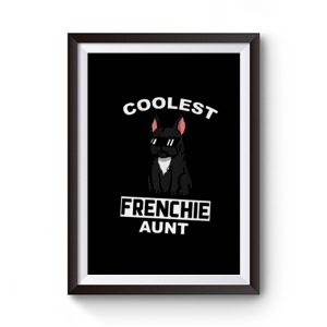 Coolest French Bulldog Aunt Premium Matte Poster