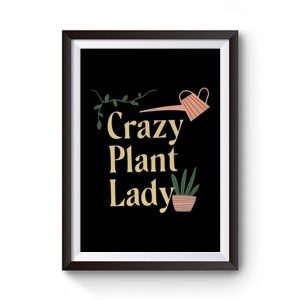 Crazy Plant Lady Premium Matte Poster