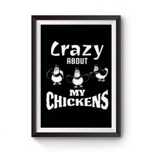Crazy about My Chickens Chicken Lovers Premium Matte Poster